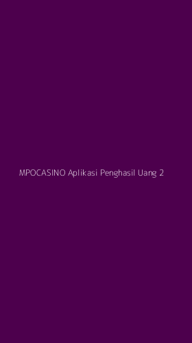 Tampilan Antarmuka Aplikasi Mpocasino Aplikasi Penghasil Uang - 2