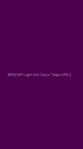 Tampilan Antarmuka Aplikasi Mpochip Login Slot Gacor Tanpa Vpn - 2