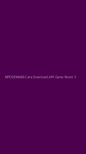Tampilan Antarmuka Aplikasi Mpodewa88 Cara Download Apk Game Resmi - 3