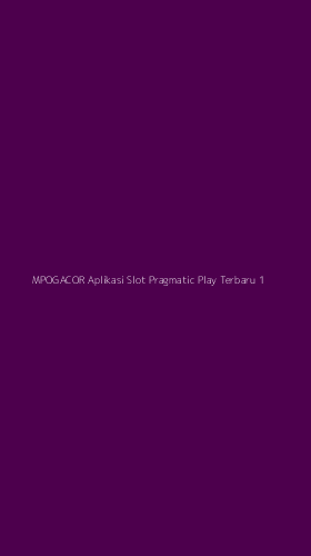 Tampilan Antarmuka Aplikasi Mpogacor Aplikasi Slot Pragmatic Play Terbaru - 1