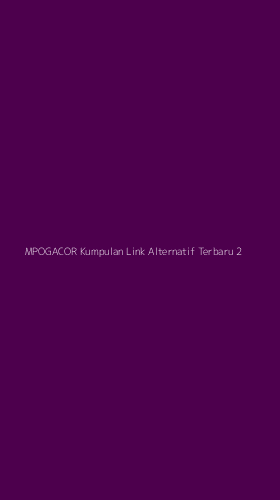 Tampilan Antarmuka Aplikasi Mpogacor Kumpulan Link Alternatif Terbaru - 2