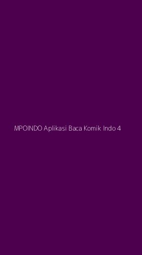 Tampilan Antarmuka Aplikasi Mpoindo Aplikasi Baca Komik Indo - 4