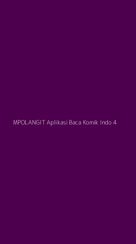 Tampilan Antarmuka Aplikasi Mpolangit Aplikasi Baca Komik Indo - 4