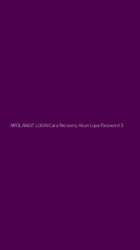 Tampilan Antarmuka Aplikasi Mpolangit Login Cara Recovery Akun Lupa Password - 3