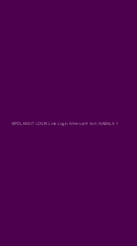 Tampilan Antarmuka Aplikasi Mpolangit Login Link Login Alternatif Anti Nawala - 1