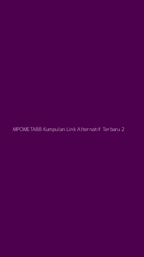 Tampilan Antarmuka Aplikasi Mpometa88 Kumpulan Link Alternatif Terbaru - 2
