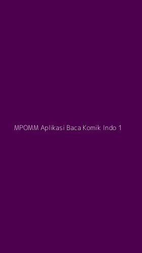 Tampilan Antarmuka Aplikasi Mpomm Aplikasi Baca Komik Indo - 1