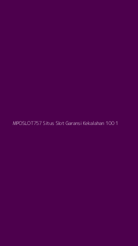 Tampilan Antarmuka Aplikasi Mposlot757 Situs Slot Garansi Kekalahan 100 - 1