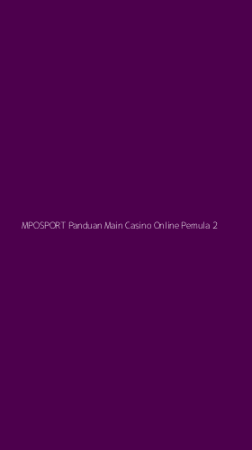 Tampilan Antarmuka Aplikasi Mposport Panduan Main Casino Online Pemula - 2