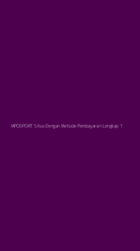 Tampilan Antarmuka Aplikasi Mposport Situs Dengan Metode Pembayaran Lengkap - 1