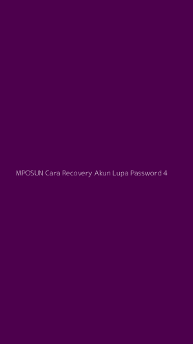 Tampilan Antarmuka Aplikasi Mposun Cara Recovery Akun Lupa Password - 4