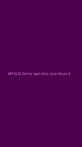 Tampilan Antarmuka Aplikasi Mposun Daftar Agen Bola Jalan Resmi - 4