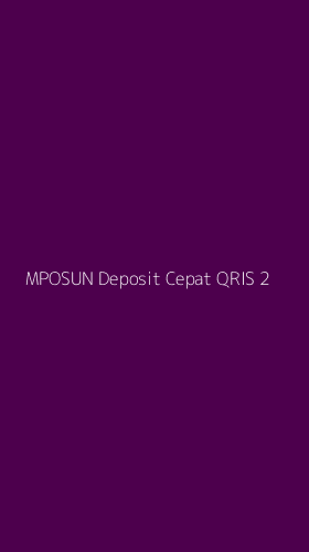 Tampilan Antarmuka Aplikasi Mposun Deposit Cepat Qris - 2