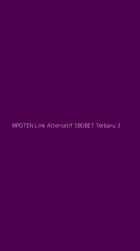 Tampilan Antarmuka Aplikasi Mpoten Link Alternatif Sbobet Terbaru - 3