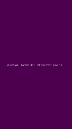 Tampilan Antarmuka Aplikasi Mpotower Bandar Slot Terbesar Pasti Bayar - 3