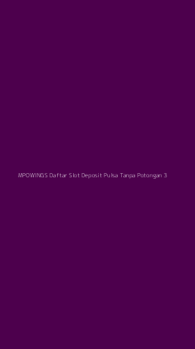 Tampilan Antarmuka Aplikasi Mpowings Daftar Slot Deposit Pulsa Tanpa Potongan - 3