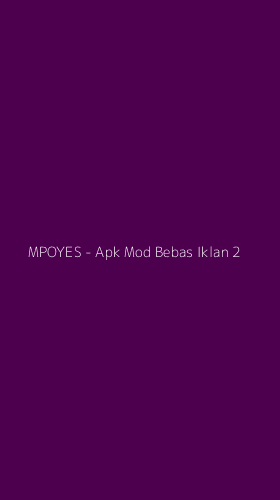 Tampilan Antarmuka Aplikasi MPOYES - Apk Mod Bebas Iklan - 2