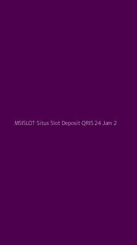 Tampilan Antarmuka Aplikasi Msislot Situs Slot Deposit Qris 24 Jam - 2