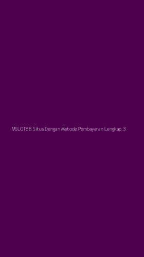 Tampilan Antarmuka Aplikasi Mslot88 Situs Dengan Metode Pembayaran Lengkap - 3