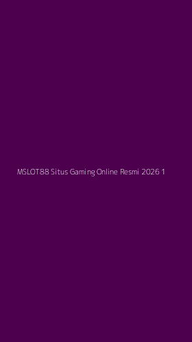 Tampilan Antarmuka Aplikasi Mslot88 Situs Gaming Online Resmi 2026 - 1