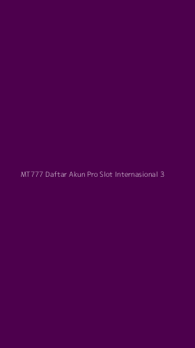Tampilan Antarmuka Aplikasi Mt777 Daftar Akun Pro Slot Internasional - 3