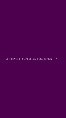 Tampilan Antarmuka Aplikasi Mujur69 Login Musik Lite Terbaru - 2