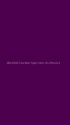 Tampilan Antarmuka Aplikasi Mulan4d Cara Main Togel Colok Jitu Pemula - 4