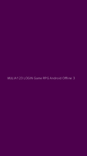Tampilan Antarmuka Aplikasi Mulia123 Login Game Rpg Android Offline - 3