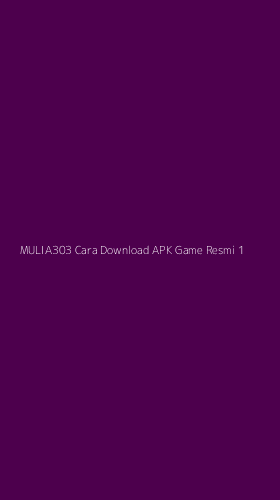 Tampilan Antarmuka Aplikasi Mulia303 Cara Download Apk Game Resmi - 1