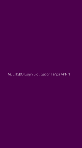 Tampilan Antarmuka Aplikasi Multisbo Login Slot Gacor Tanpa Vpn - 1