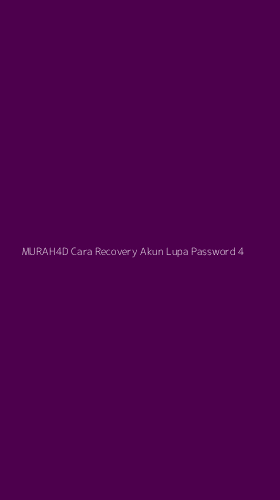 Tampilan Antarmuka Aplikasi Murah4d Cara Recovery Akun Lupa Password - 4