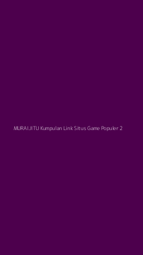 Tampilan Antarmuka Aplikasi Muraijitu Kumpulan Link Situs Game Populer - 2