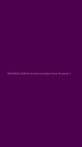 Tampilan Antarmuka Aplikasi Musang4d Login Portal Informasi Game Online Terupdate - 2