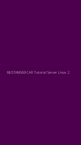 Tampilan Antarmuka Aplikasi Mustang69 Car Tutorial Server Linux - 2