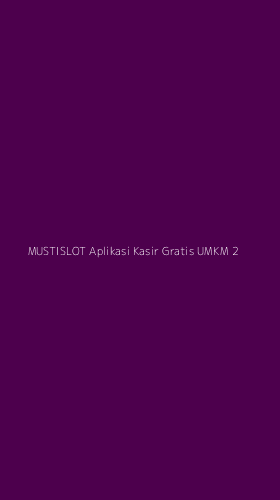 Tampilan Antarmuka Aplikasi Mustislot Aplikasi Kasir Gratis Umkm - 2
