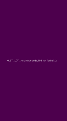 Tampilan Antarmuka Aplikasi Mustislot Situs Rekomendasi Pilihan Terbaik - 2