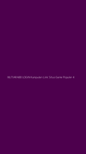 Tampilan Antarmuka Aplikasi Mutiara88 Login Kumpulan Link Situs Game Populer - 4