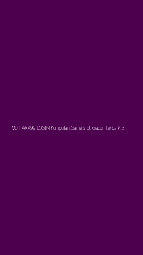 Tampilan Antarmuka Aplikasi Mutiara99 Login Kumpulan Game Slot Gacor Terbaik - 3