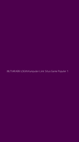 Tampilan Antarmuka Aplikasi Mutiara99 Login Kumpulan Link Situs Game Populer - 1