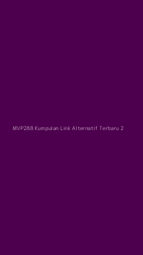 Tampilan Antarmuka Aplikasi Mvp288 Kumpulan Link Alternatif Terbaru - 2