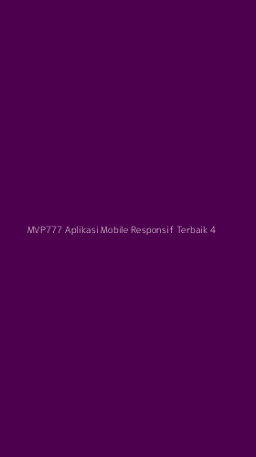 Tampilan Antarmuka Aplikasi Mvp777 Aplikasi Mobile Responsif Terbaik - 4