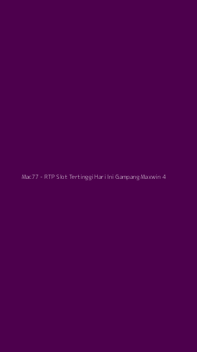 Tampilan Antarmuka Aplikasi Mac77 - RTP Slot Tertinggi Hari Ini Gampang Maxwin - 4