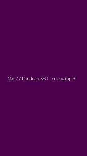 Tampilan Antarmuka Aplikasi Mac77 Panduan Seo Terlengkap - 3