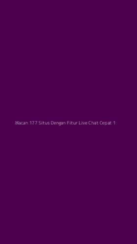Tampilan Antarmuka Aplikasi Macan 177 Situs Dengan Fitur Live Chat Cepat - 1