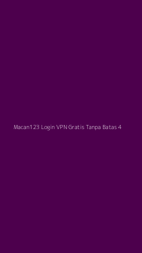 Tampilan Antarmuka Aplikasi Macan123 Login Vpn Gratis Tanpa Batas - 4