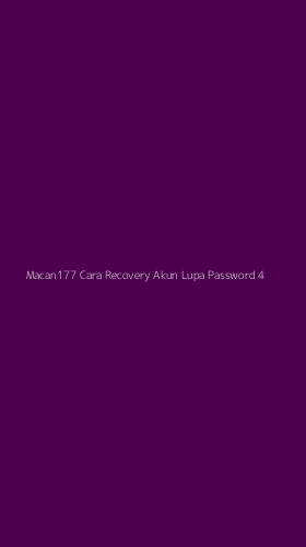 Tampilan Antarmuka Aplikasi Macan177 Cara Recovery Akun Lupa Password - 4