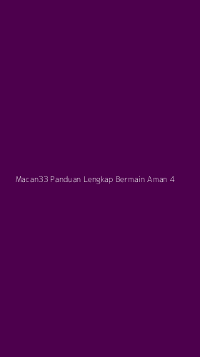 Tampilan Antarmuka Aplikasi Macan33 Panduan Lengkap Bermain Aman - 4
