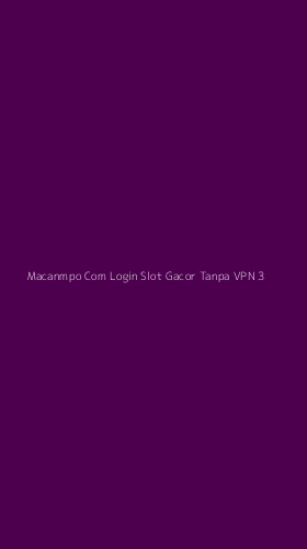Tampilan Antarmuka Aplikasi Macanmpo Com Login Slot Gacor Tanpa Vpn - 3