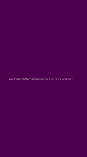 Tampilan Antarmuka Aplikasi Macanmpo Daftar Aplikasi Daftar Slot Resmi Android - 1