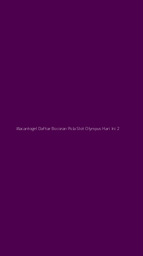 Tampilan Antarmuka Aplikasi Macantogel Daftar Bocoran Pola Slot Olympus Hari Ini - 2